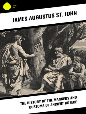 cover image of The History of the Manners and Customs of Ancient Greece